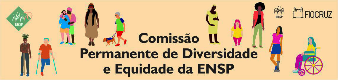 Conheça a Comissão Permanente de Diversidade e Equidade da ENSP
